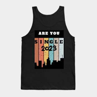 ARE YOU SINGLE 2023 Tank Top